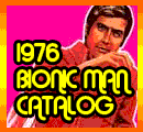 Six Million Dollar Man Catalog