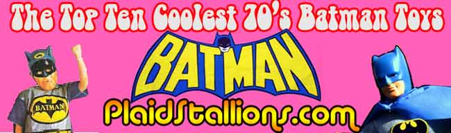 the top ten best 70s batman toys