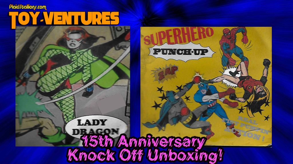 Toy-Ventures: Unboxing Knock Off Special! (15th Anniversary Episode!)