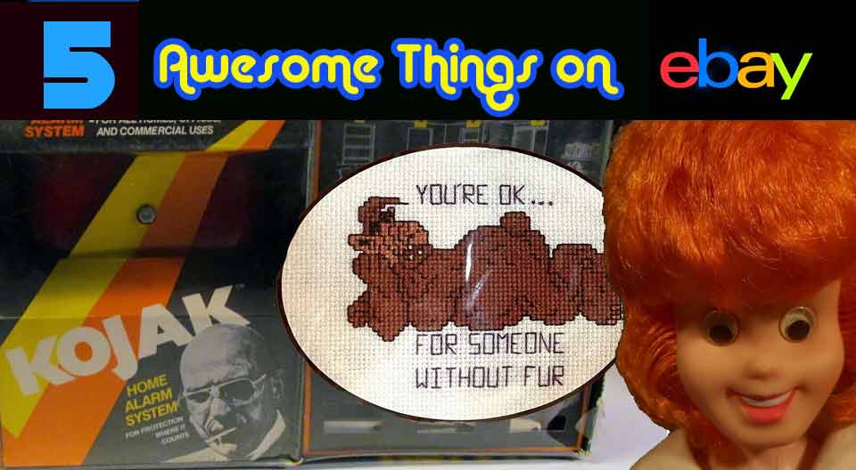 5 Awesome Things on eBay this Week -Kojak-
