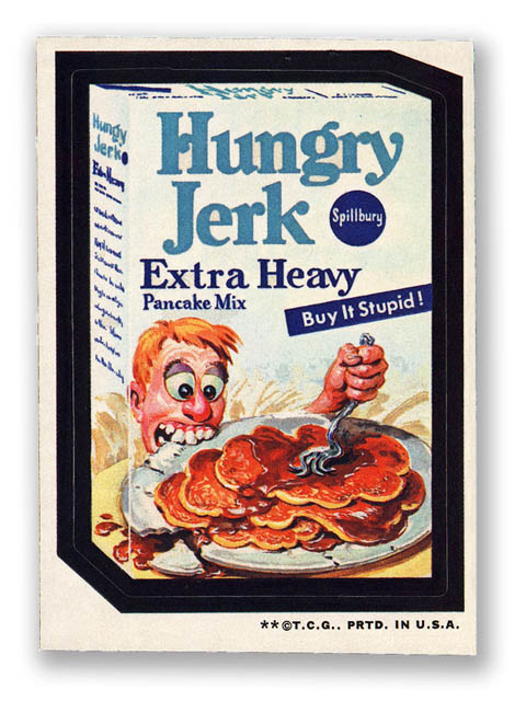 Wacky Packs Hungry Jerk