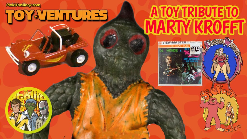 Toy-Ventures: A Toy Tribute to Marty Krofft