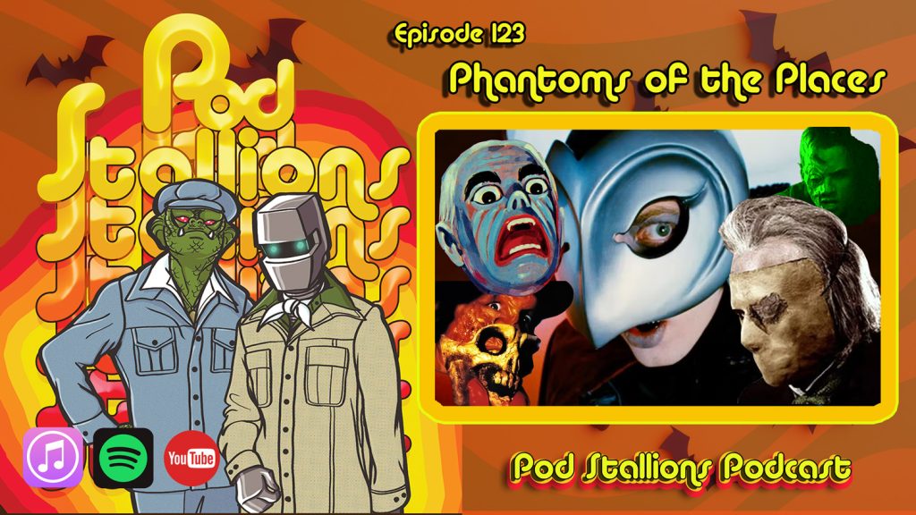 Pod Stallions 123: Phantoms of the...Places.