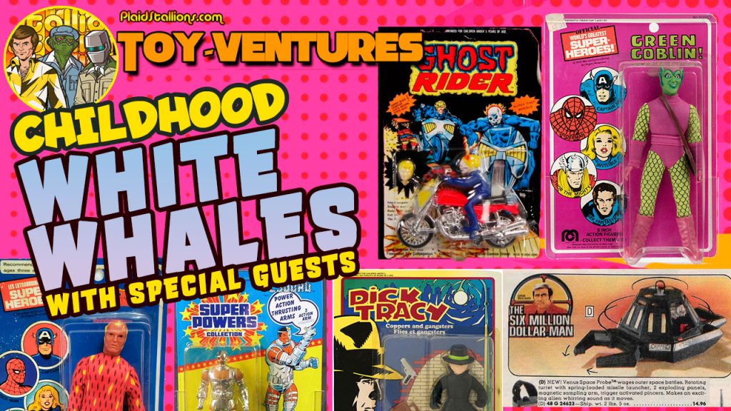 Toy-Ventures: Childhood White Whales (with Special Guest Stars!)