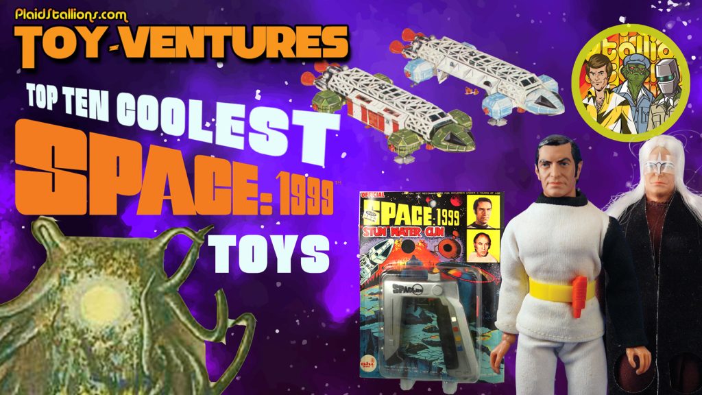 Toy-Ventures: Top 10 Coolest Space:1999 toys