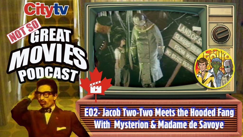 Not So Great Movies Podcast: 02 Jacob Two Two Meets the Hooded Fang