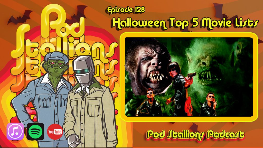 Pod Stallions 128: Halloween Top 5 Movies